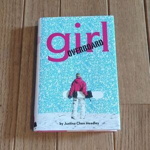 Girl Overboard, hardcover book written by Justina Chen Headley